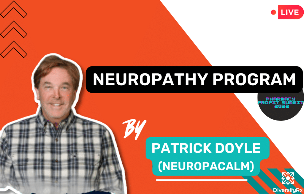 NeuropaCalm – Patrick Doyle – Neuropathy Program | Pharmacy Profit Summit 2022 Image