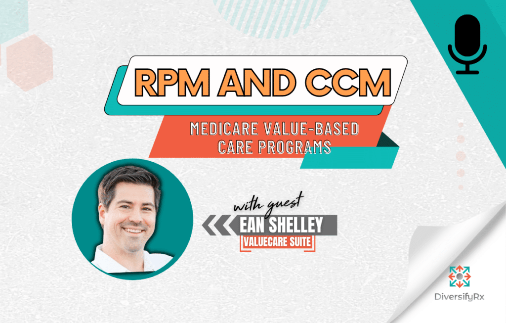 RPM and CCM –Medicare Vale-Based Care Programs