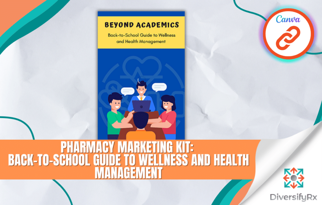 Pharmacy Marketing Kit Back-to-School Guide to Wellness and Health Management