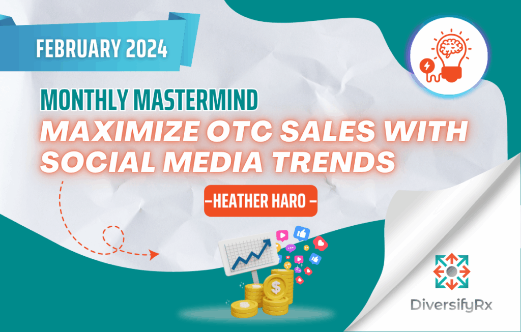Maximize OTC Sales With Social media trends Monthly Mastermind Feb 2024