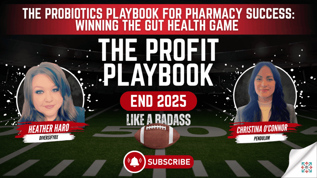 Webinar 4 - The Profit Playbook - The Probiotics Playbook for Pharmacy Success Winning the Gut Health Game - Christina O'Connor
